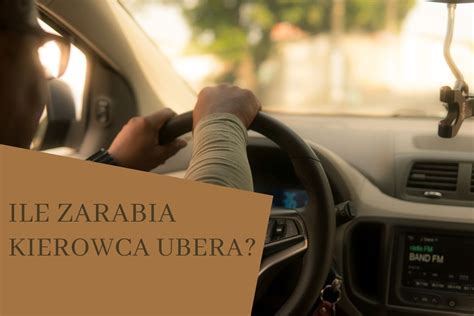 Ile można zarobić jako kierowca Ubera?